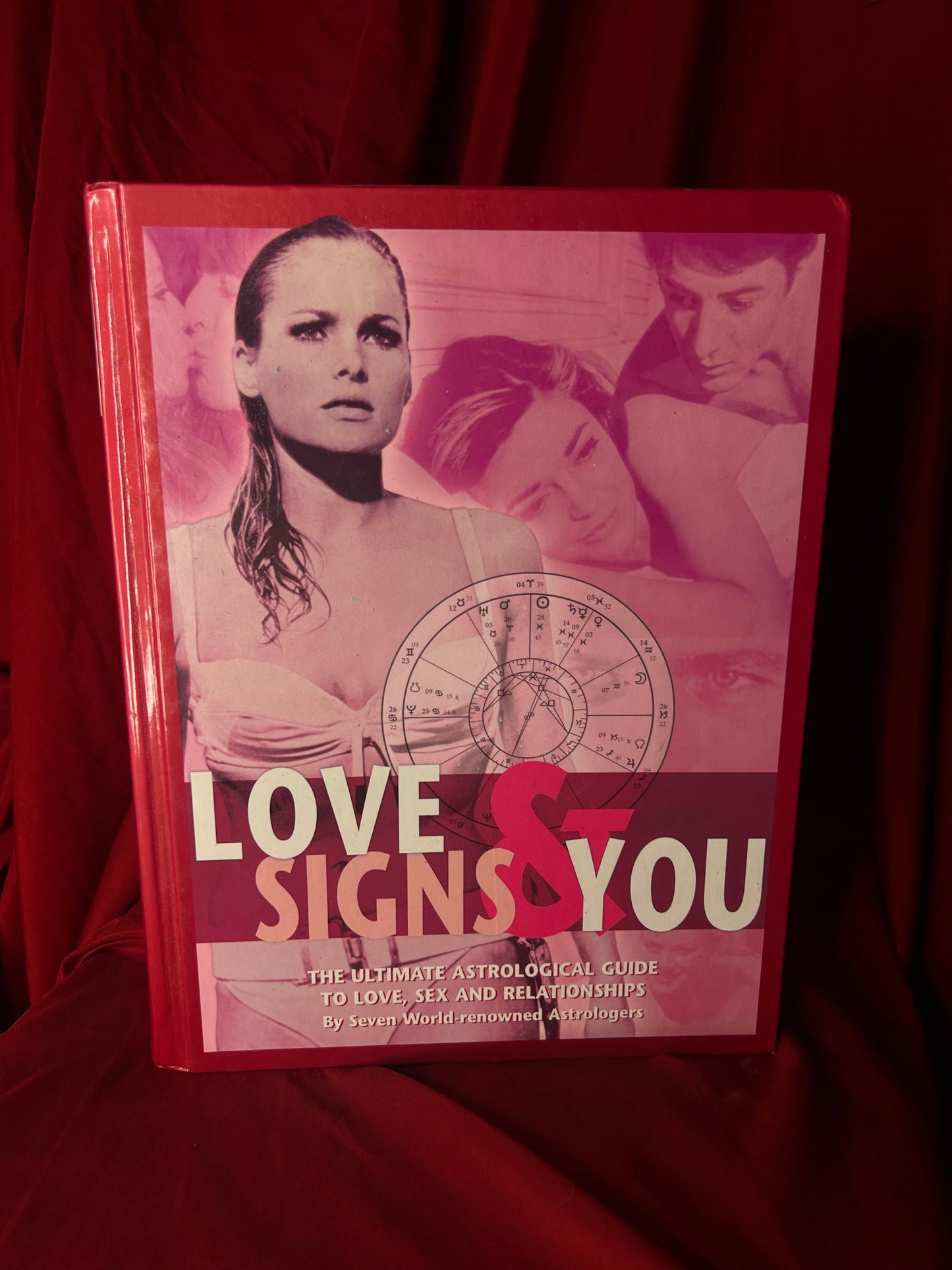 Love Signs & You: The Ultimate Astrological Guide to Love, Sex and Relationships