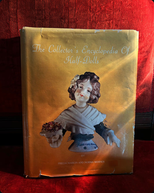 The Collector’s Encyclopedia of Half-Dolls
