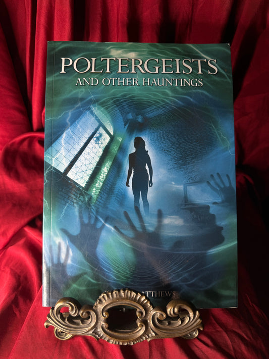 Poltergeists and Other Hauntings by Rupert Matthews