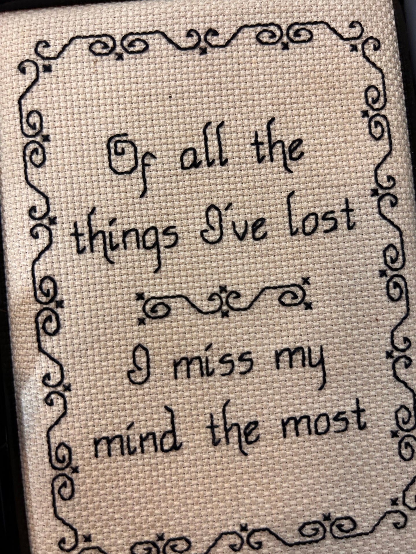 Of all the things I’ve lost, I miss my mind the most